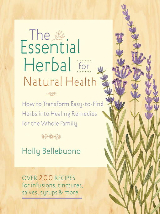 Title details for The Essential Herbal for Natural Health by Holly Bellebuono - Available